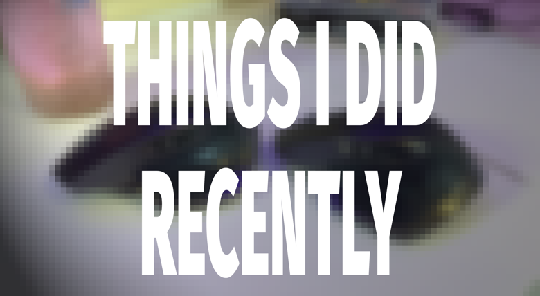 Holy shit! What have I been up to?